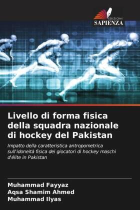 Fayyaz / Shamim Ahmed / Ilyas |  Livello di forma fisica della squadra nazionale di hockey del Pakistan | Buch |  Sack Fachmedien