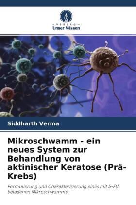 Verma |  Mikroschwamm - ein neues System zur Behandlung von aktinischer Keratose (Prä-Krebs) | Buch |  Sack Fachmedien