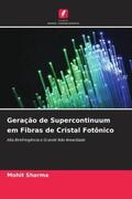 Sharma |  Geração de Supercontinuum em Fibras de Cristal Fotônico | Buch |  Sack Fachmedien