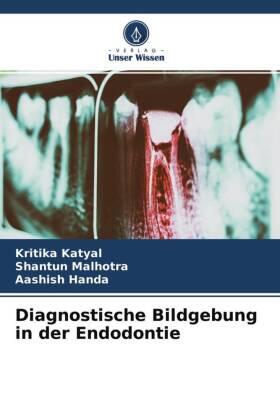 Katyal / Malhotra / Handa |  Diagnostische Bildgebung in der Endodontie | Buch |  Sack Fachmedien