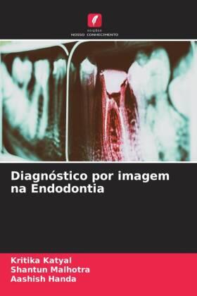 Katyal / Malhotra / Handa |  Diagnóstico por imagem na Endodontia | Buch |  Sack Fachmedien