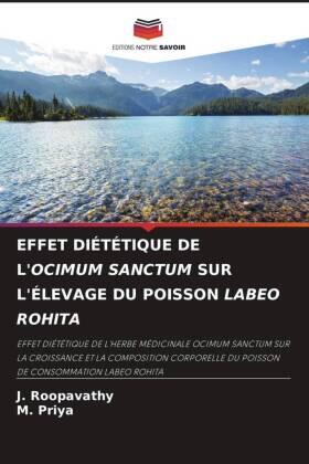 Roopavathy / Priya |  EFFET DIÉTÉTIQUE DE L'OCIMUM SANCTUM SUR L'ÉLEVAGE DU POISSON LABEO ROHITA | Buch |  Sack Fachmedien
