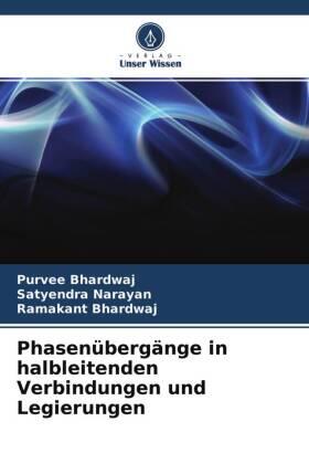 Bhardwaj / Narayan |  Phasenübergänge in halbleitenden Verbindungen und Legierungen | Buch |  Sack Fachmedien