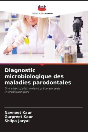 Kaur / Jaryal |  Diagnostic microbiologique des maladies parodontales | Buch |  Sack Fachmedien