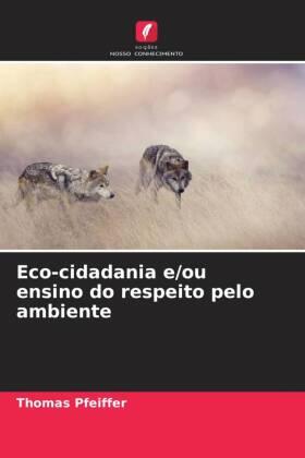 Pfeiffer |  Eco-cidadania e/ou ensino do respeito pelo ambiente | Buch |  Sack Fachmedien
