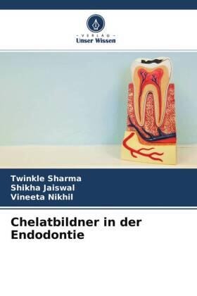 Sharma / Jaiswal / Nikhil |  Chelatbildner in der Endodontie | Buch |  Sack Fachmedien