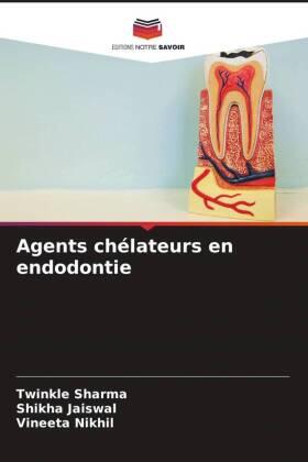 Sharma / Jaiswal / Nikhil |  Agents chélateurs en endodontie | Buch |  Sack Fachmedien