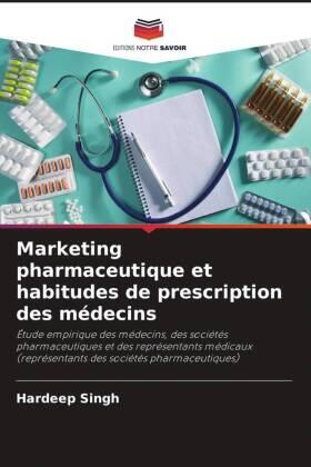 Singh |  Marketing pharmaceutique et habitudes de prescription des médecins | Buch |  Sack Fachmedien