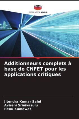 Saini / Srinivasulu / Kumawat |  Additionneurs complets à base de CNFET pour les applications critiques | Buch |  Sack Fachmedien