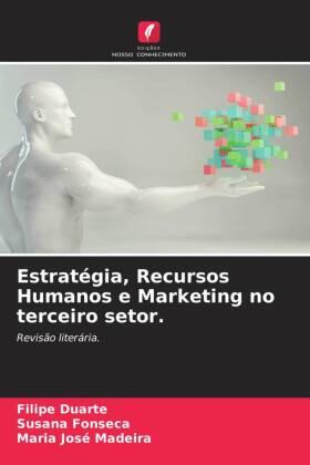 Duarte / Fonseca / Madeira |  Estratégia, Recursos Humanos e Marketing no terceiro setor. | Buch |  Sack Fachmedien