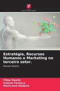Duarte / Fonseca / Madeira |  Estratégia, Recursos Humanos e Marketing no terceiro setor. | Buch |  Sack Fachmedien