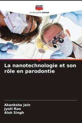 Jain / Rao / Singh |  La nanotechnologie et son rôle en parodontie | Buch |  Sack Fachmedien