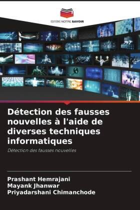 Hemrajani / Jhanwar / Chimanchode |  Détection des fausses nouvelles à l'aide de diverses techniques informatiques | Buch |  Sack Fachmedien