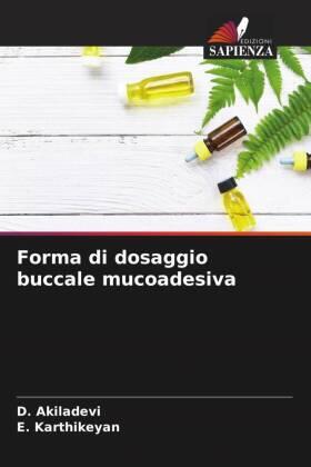 Akiladevi / Karthikeyan |  Forma di dosaggio buccale mucoadesiva | Buch |  Sack Fachmedien