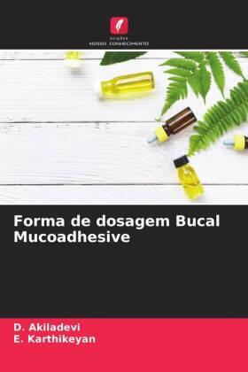Akiladevi / Karthikeyan |  Forma de dosagem Bucal Mucoadhesive | Buch |  Sack Fachmedien