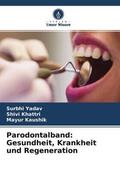 Yadav / Khattri / Kaushik |  Parodontalband: Gesundheit, Krankheit und Regeneration | Buch |  Sack Fachmedien