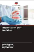 Sharma / Ahmed / Kaushik |  Interrelation péri-prothèse | Buch |  Sack Fachmedien