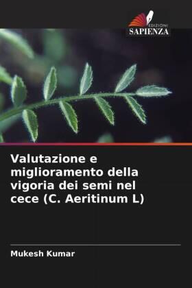 Kumar |  Valutazione e miglioramento della vigoria dei semi nel cece (C. Aeritinum L) | Buch |  Sack Fachmedien