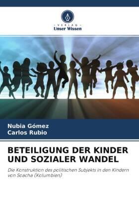 Gómez / Rubio |  BETEILIGUNG DER KINDER UND SOZIALER WANDEL | Buch |  Sack Fachmedien