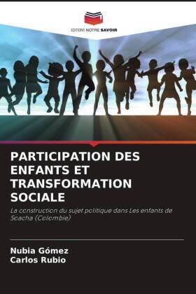 Gómez / Rubio |  PARTICIPATION DES ENFANTS ET TRANSFORMATION SOCIALE | Buch |  Sack Fachmedien