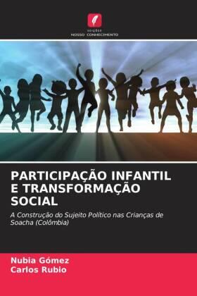 Gómez / Rubio |  PARTICIPAÇÃO INFANTIL E TRANSFORMAÇÃO SOCIAL | Buch |  Sack Fachmedien