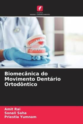 Rai / Saha / Yumnam |  Biomecânica do Movimento Dentário Ortodôntico | Buch |  Sack Fachmedien