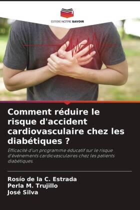 Estrada / Trujillo / Silva |  Comment réduire le risque d'accident cardiovasculaire chez les diabétiques ? | Buch |  Sack Fachmedien
