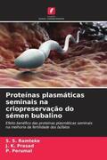 Ramteke / Prasad / Perumal |  Proteínas plasmáticas seminais na criopreservação do sémen bubalino | Buch |  Sack Fachmedien