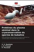 Ramteke / Prasad / Perumal |  Protéines du plasma séminal dans la cryoconservation du sperme de bubaline | Buch |  Sack Fachmedien