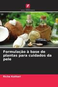 Kothari |  Formulação à base de plantas para cuidados da pele | Buch |  Sack Fachmedien