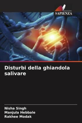Singh / Hebbale / Modak |  Disturbi della ghiandola salivare | Buch |  Sack Fachmedien