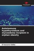 Sidibé |  Autoimmune hypothyroidism and myxoedema incipient in orphan obesity | Buch |  Sack Fachmedien