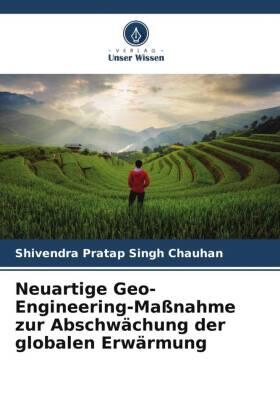 Chauhan |  Neuartige Geo-Engineering-Maßnahme zur Abschwächung der globalen Erwärmung | Buch |  Sack Fachmedien