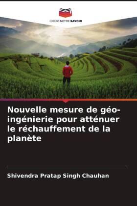 Chauhan |  Nouvelle mesure de géo-ingénierie pour atténuer le réchauffement de la planète | Buch |  Sack Fachmedien