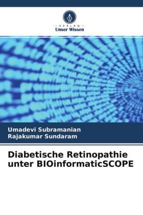 Subramanian / Sundaram |  Diabetische Retinopathie unter BIOinformaticSCOPE | Buch |  Sack Fachmedien