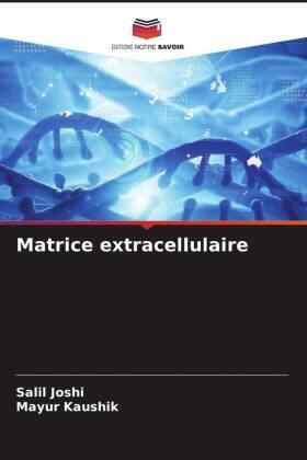 Joshi / Kaushik | Matrice extracellulaire | Buch | 978-620-447537-0 | sack.de
