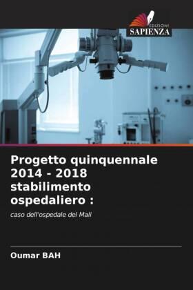 Bah |  Progetto quinquennale 2014 - 2018 stabilimento ospedaliero : | Buch |  Sack Fachmedien