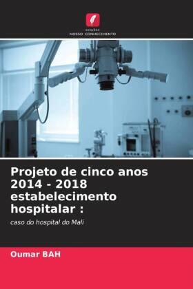 Bah |  Projeto de cinco anos 2014 - 2018 estabelecimento hospitalar : | Buch |  Sack Fachmedien