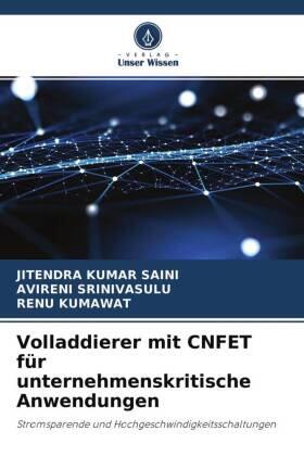 Saini / Srinivasulu / Kumawat |  Volladdierer mit CNFET für unternehmenskritische Anwendungen | Buch |  Sack Fachmedien