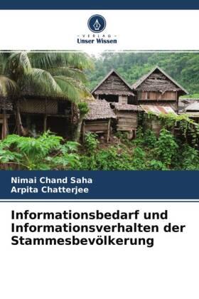 Saha / Chatterjee |  Informationsbedarf und Informationsverhalten der Stammesbevölkerung | Buch |  Sack Fachmedien