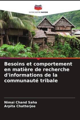 Saha / Chatterjee |  Besoins et comportement en matière de recherche d'informations de la communauté tribale | Buch |  Sack Fachmedien
