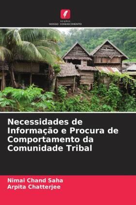 Saha / Chatterjee |  Necessidades de Informação e Procura de Comportamento da Comunidade Tribal | Buch |  Sack Fachmedien