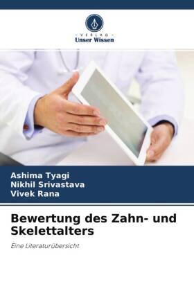 Tyagi / Srivastava / Rana |  Bewertung des Zahn- und Skelettalters | Buch |  Sack Fachmedien