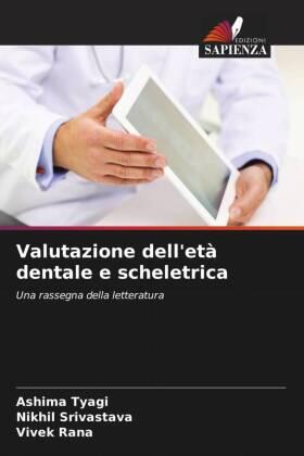 Tyagi / Srivastava / Rana |  Valutazione dell'età dentale e scheletrica | Buch |  Sack Fachmedien