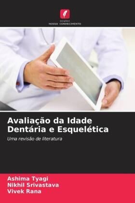 Tyagi / Srivastava / Rana |  Avaliação da Idade Dentária e Esquelética | Buch |  Sack Fachmedien