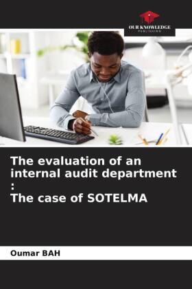 Bah |  The evaluation of an internal audit department : The case of SOTELMA | Buch |  Sack Fachmedien