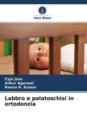 Jose / Agarwal / Kumar |  Labbro e palatoschisi in ortodonzia | Buch |  Sack Fachmedien
