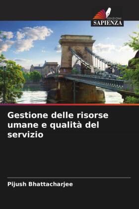 Bhattacharjee |  Gestione delle risorse umane e qualità del servizio | Buch |  Sack Fachmedien