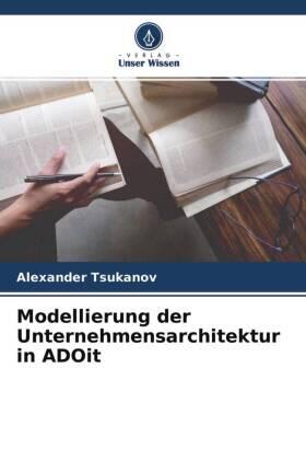 Tsukanov | Modellierung der Unternehmensarchitektur in ADOit | Buch | 978-620-449118-9 | sack.de