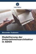 Tsukanov |  Modellierung der Unternehmensarchitektur in ADOit | Buch |  Sack Fachmedien